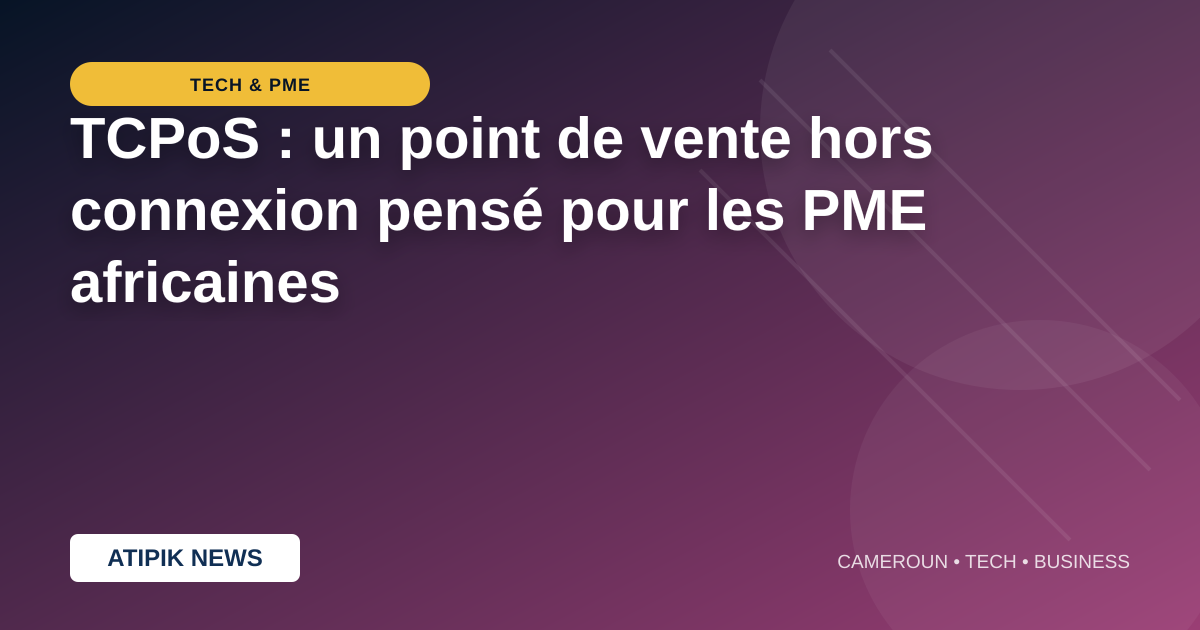 TCPoS : un point de vente hors connexion pensé pour les PME africaines
