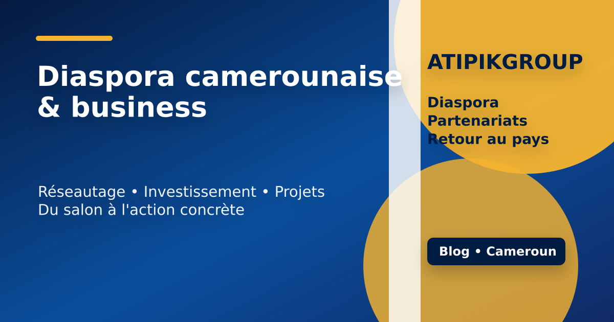 Diaspora camerounaise : transformer les salons comme Mboa Paris en vraies opportunités business